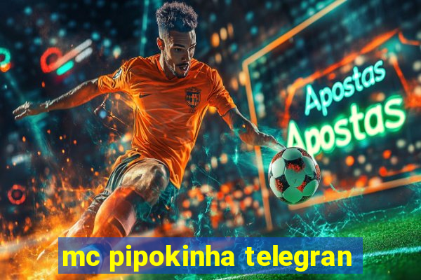 mc pipokinha telegran